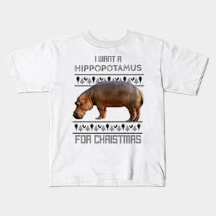 I want a hippopotamus for Christmas Kids T-Shirt